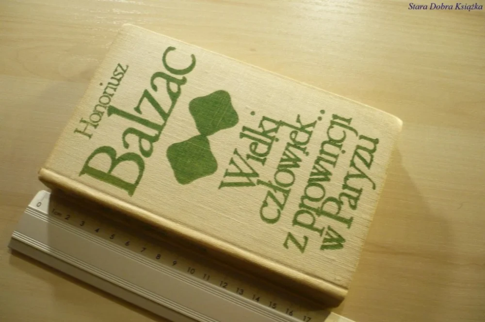 Wysoka jakość WIELKI CZŁOWIEK Z PROWINCJI W PARYŻU - Balzac 1972