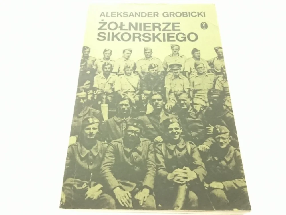 ŻOŁNIERZE SIKORSKIEGO - Aleksander Grobicki (1981) Oferta limitowana