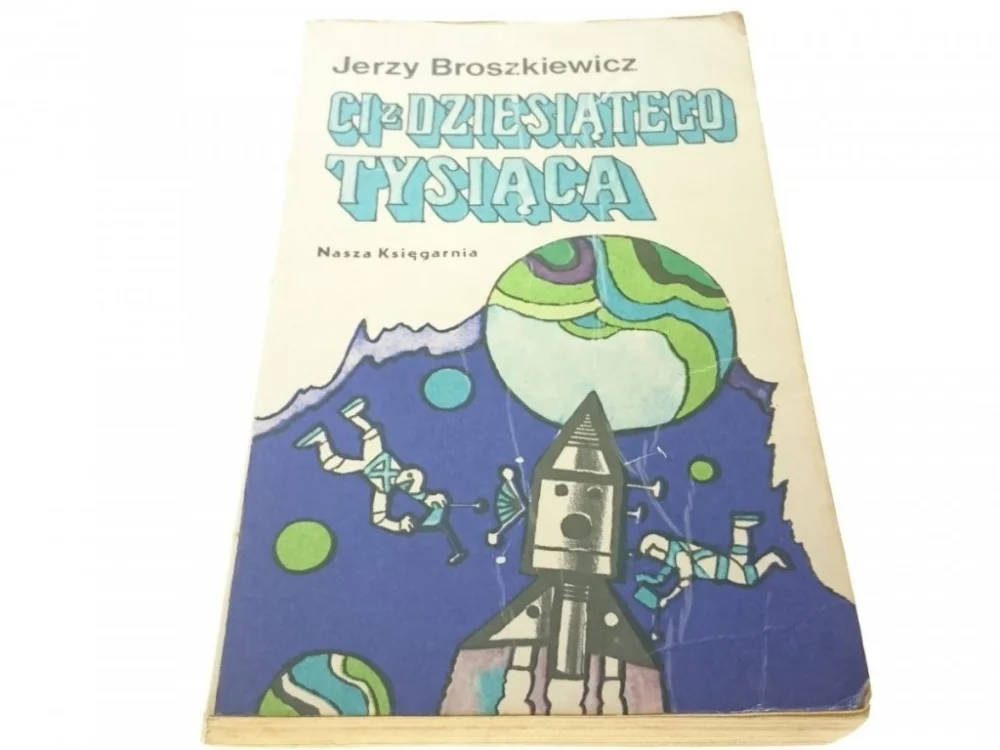 CI Z DZIESIĄTEGO TYSIĄCA - Jerzy Broszkiewicz 1973 Sprawdź teraz