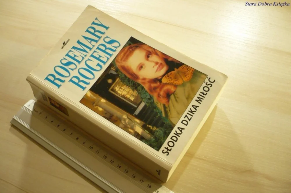 SŁODKA DZIKA MIŁOŚĆ - Rosemary Rogers (1995) Zamów dziś