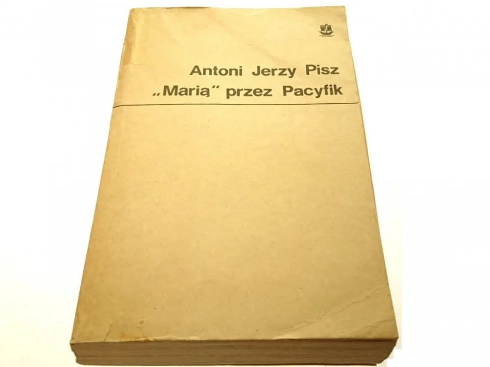 'MARIĄ' PRZEZ PACYFIK - Antoni Jerzy Pisz 1982 Szybka wysyłka