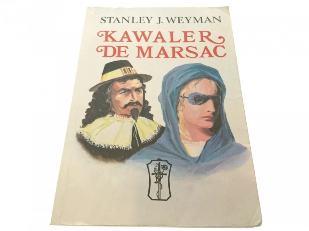 KAWALER DE MARSAC - Stanley J. Weyman 1992 Nowość