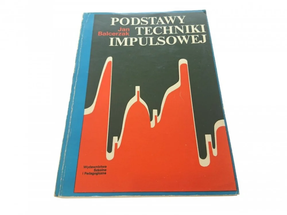 Niska cena PODSTAWY TECHNIKI IMPULSOWEJ - Balcerzak 1974