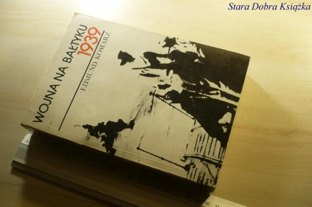 Do wyczerpania zapasów WOJNA NA BAŁTYKU 1939 - Edmund Kosiarz 1988
