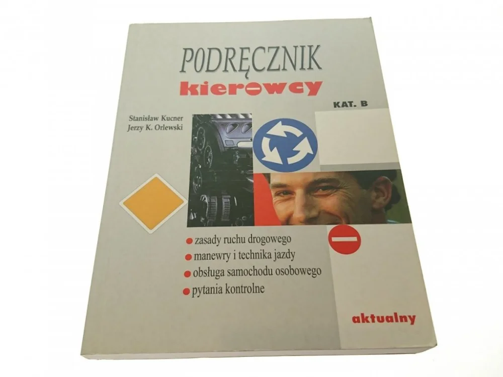 PODRĘCZNIK KIEROWCY KAT. B - Stanisław Kucner Ostatnia szansa