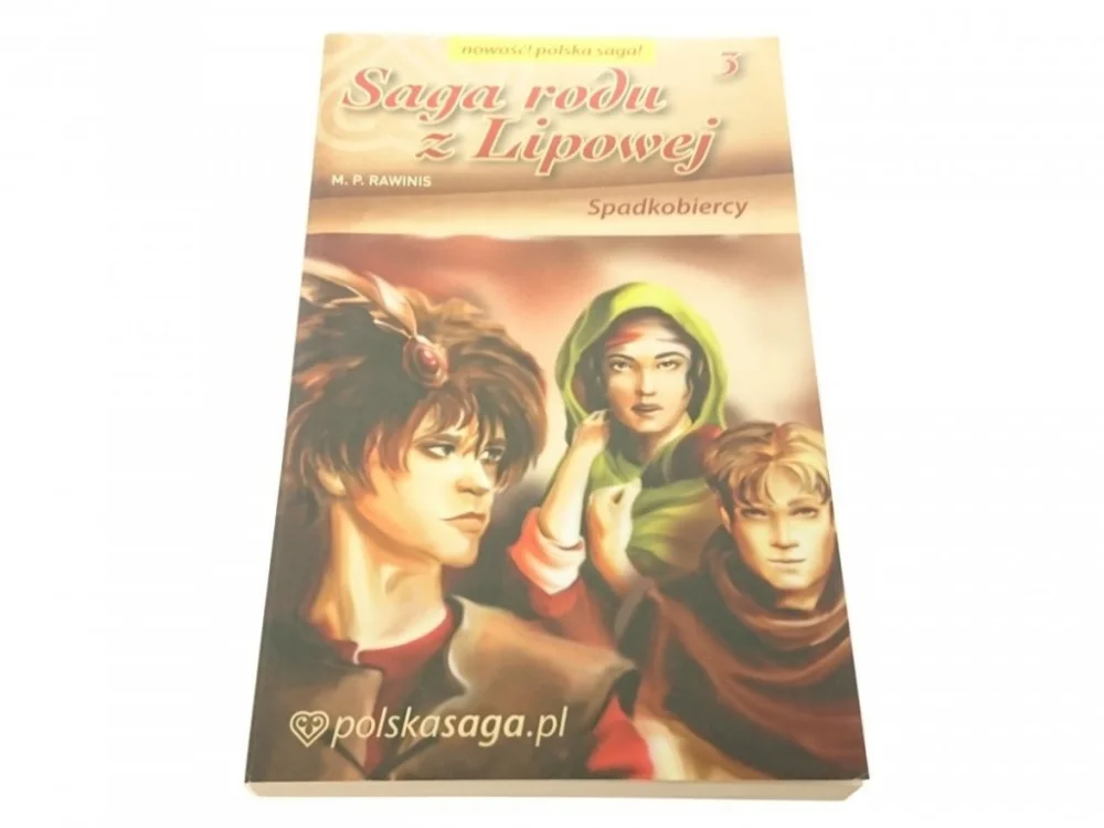 SAGA RODU Z LIPOWEJ 3 SPADKOBIERCY - M. P. Rawinis Kup online