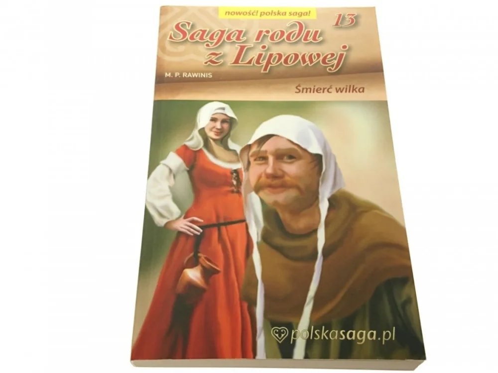 Łatwy zwrot SAGA RODU Z LIPOWEJ 13 ŚMIERĆ WILKA - Rawinis 2010
