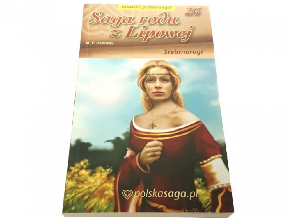 SAGA RODU Z LIPOWEJ 26 SREBRNOROGI - Rawinis 2010 Nowy