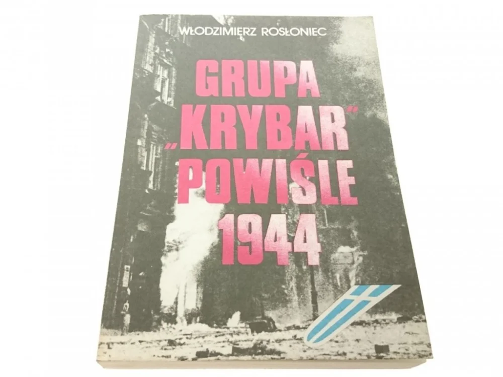 GRUPA 'KRYBAR' POWIŚLE 1944 - Wł. Rosłoniec 1989 Niska cena