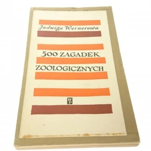 500 ZAGADEK ZOOLOGICZNYCH - Jadwiga Wernerowa 1965 Zamów dziś