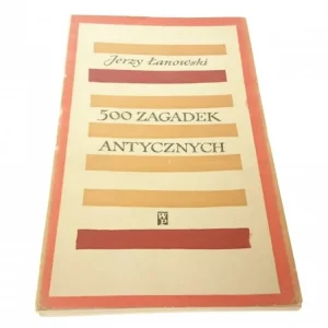 500 ZAGADEK ANTYCZNYCH - Jerzy Łanowski 1966 Łatwy zwrot