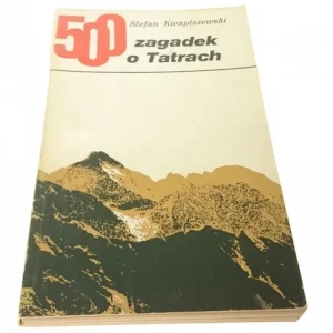 500 ZAGADEK O TATRACH - Stefan Kwapiszewski 1969 Hit sprzedaży