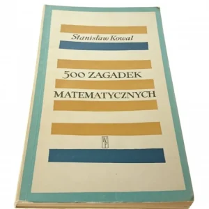 500 ZAGADEK MATEMATYCZNYCH - Stanisław Kowal 1968 Kup teraz