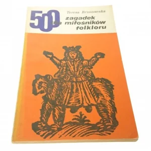 500 ZAGADEK DLA MIŁOŚNIKÓW FOLKLORU - Brzozowska Zniżka