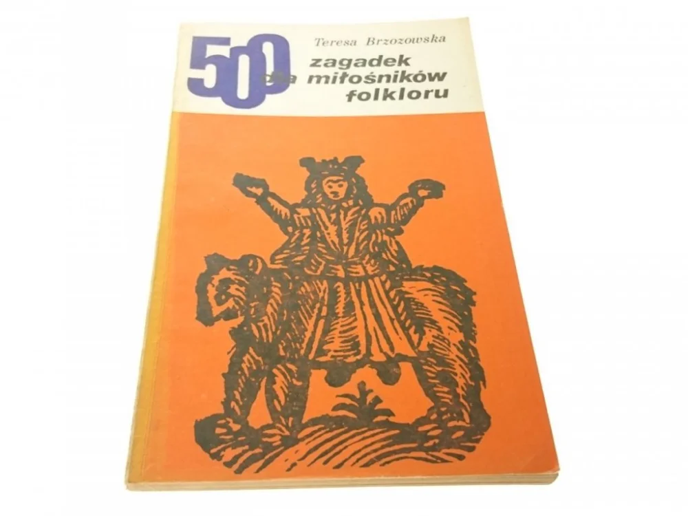 500 ZAGADEK DLA MIŁOŚNIKÓW FOLKLORU - Brzozowska Zniżka