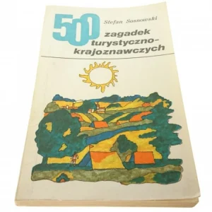 500 ZAGADEK TURYSTYCZNO-KRAJOZNAWCZYCH 1974 Nie przegap