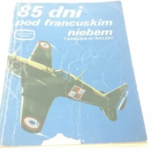 85 DNI POD FRANCUSKIM NIEBEM - Rolski 1975 Szybka dostawa