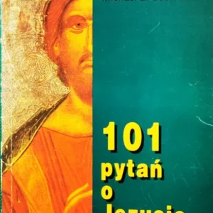 101 PYTAŃ O JEZUSIE - Michael L. Cook SJ Zamów teraz
