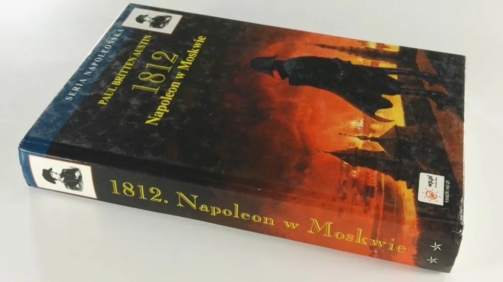1812 NAPOLEON W MOSKWIE - Paul Britten Austin 2003 Zniżka