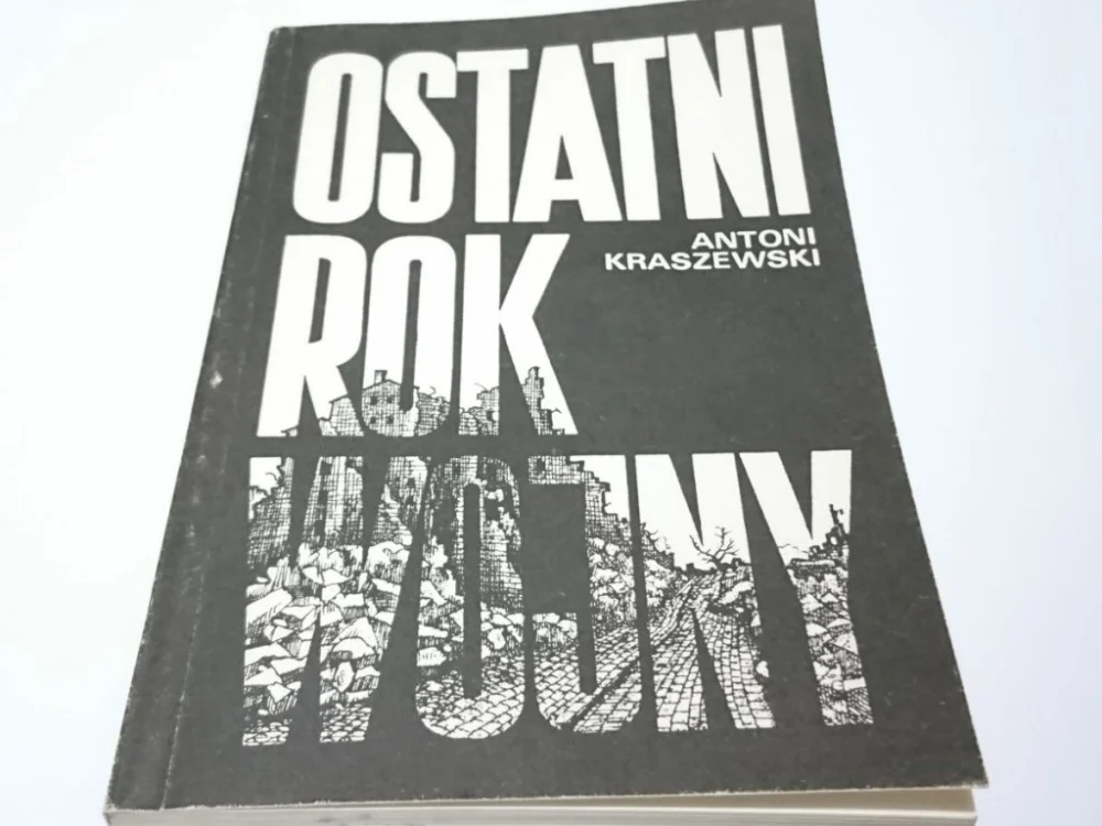 OSTATNI ROK WOJNY - Antoni Kraszewski 1988 Bezpieczna płatność