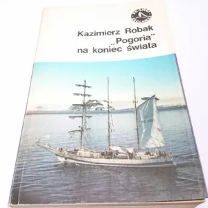 'POGORIA' NA KONIEC ŚWIATA - Kazimierz Robak 1983 Najlepsza cena