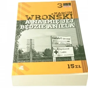A NA IMIE JEJ BĘDZIE ANIELA - Marcin Wroński 2013 Wybór klientów
