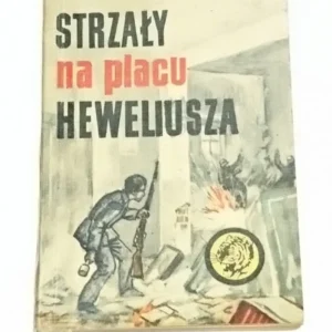 ŻÓŁTY TYGRYS: STRZAŁY NA PLACU HEWELIUSZA - Zonik Taniej
