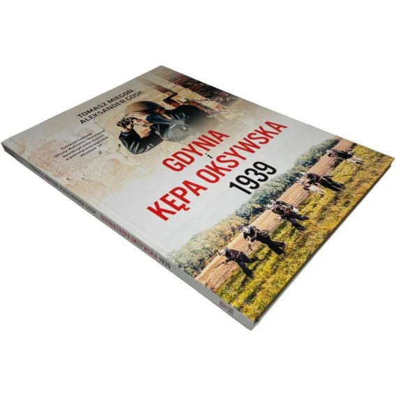 Ekspresowa dostawa Gdynia i Kępa Oksywska 1939 Tomasz Miegoń, Aleksander Gosk