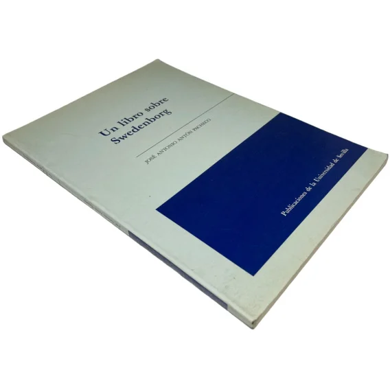 Do wyczerpania zapasów Un libro sobre Swedenborg José Antonio Antón Pacheco