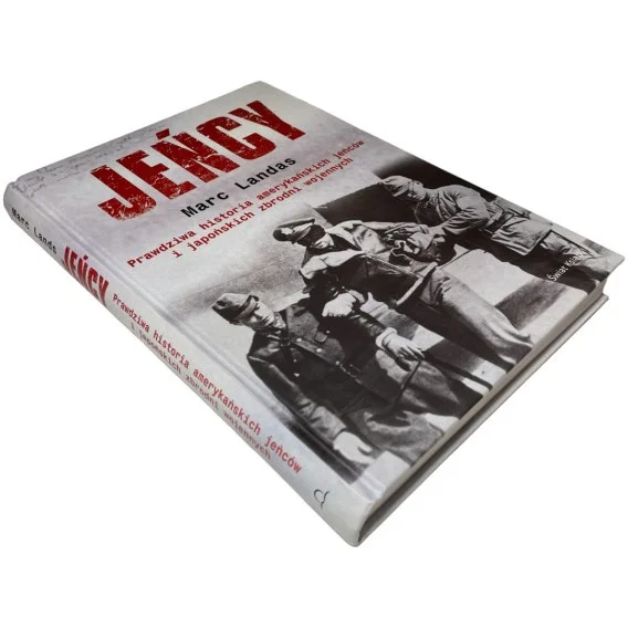 Jeńcy. Prawdziwa historia amerykańskich jeńców i japońskich zbrodni wojennych Marc Landas Bestseller