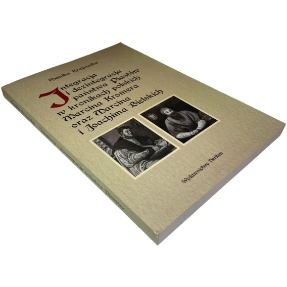 Bestseller Integracja i dezintegracja państwa Piastów w kronikach polskich Marcina Kromera oraz Marcina i Joachima Bielskich Krajewska