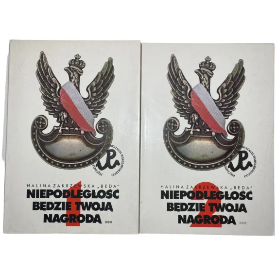 Taniej Niepodległość będzie twoją nagrodą t. 1-2 Halina Zakrzewska "Beda"