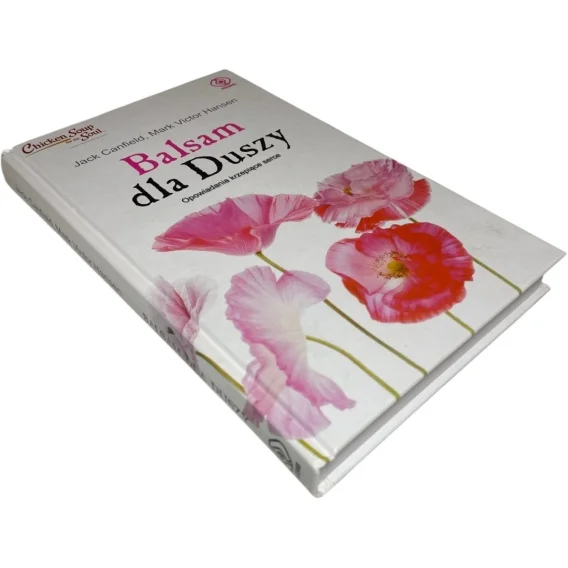 Ostatnie sztuki Balsam dla duszy Jack Canfield, Mark Victor Hansen
