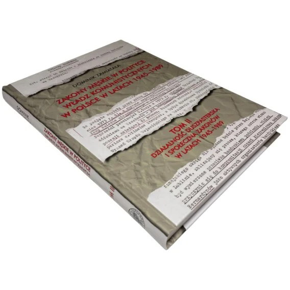 Zakony męskie w polityce władz komunistycznych w Polsce w latach 1945-1989 tom II Dominik Zamiatała Zamów teraz