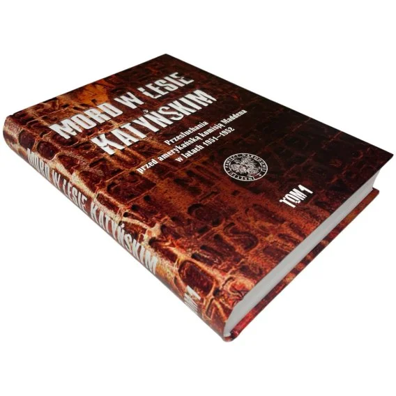 Szybka wysyłka Mord w lesie katyńskim tom 1 Przesłuchania przed amerykańską komisją Maddena w latach 1951-1952 Witold Wasilewski