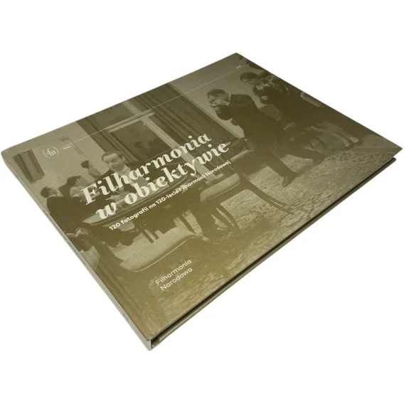 Filharmonia w obiektywie 120 lat fotografii na 120-lecie Filharmonii Narodowej Dodaj do koszyka