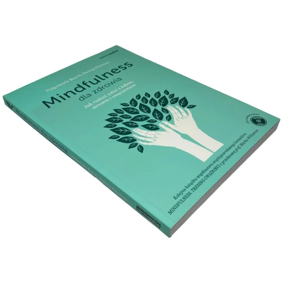 Darmowy zwrot Mindfulness dla zdrowia. Jak radzić sobie z bólem, stresem i zmęczeniem Vidyamala Burch, Danny Penman
