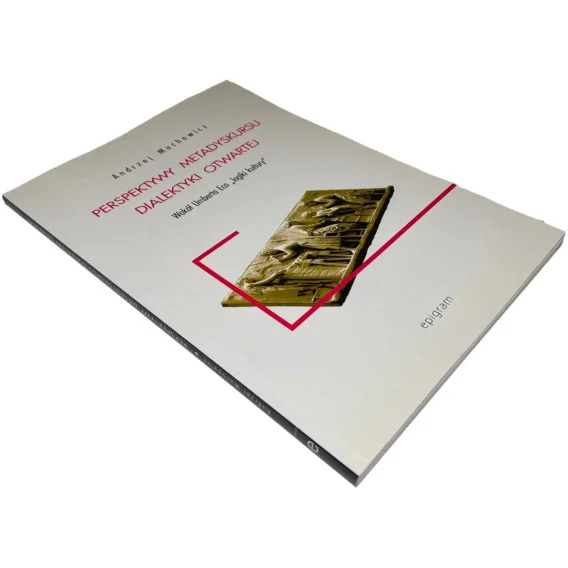 Nowość Perspektywy metadyskursu dialektyki otwartej. Wokół Umberta Eco "logiki kultury" Andrzej Muchowicz