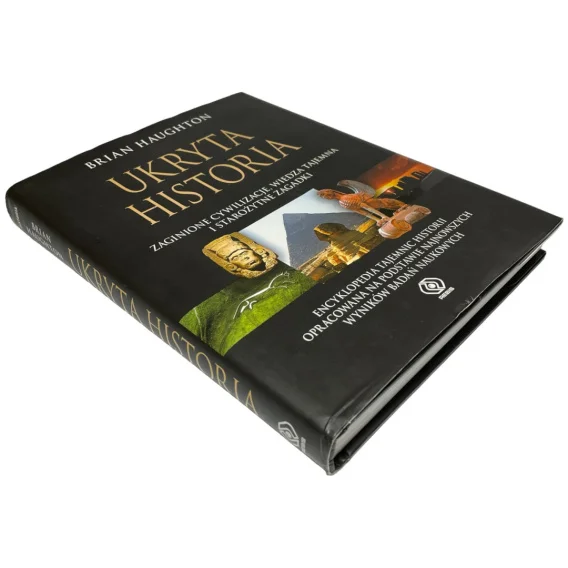Dostępne od ręki Ukryta historia. Zaginione cywilizacje, wiedza tajemna i starożytne zagadki Brian Haughton