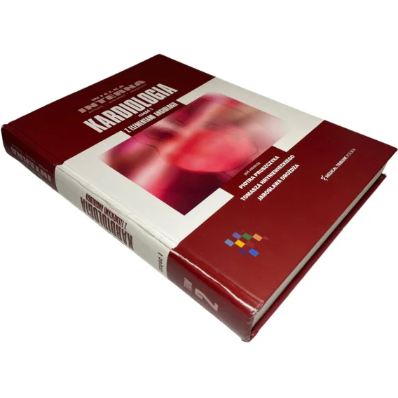 Wielka interna Kardiologia z elementami angiologii cz. I red. Piotr Pruszczyk, Tomasz Hryniewiecki, Jarosław Drożdż Rabat