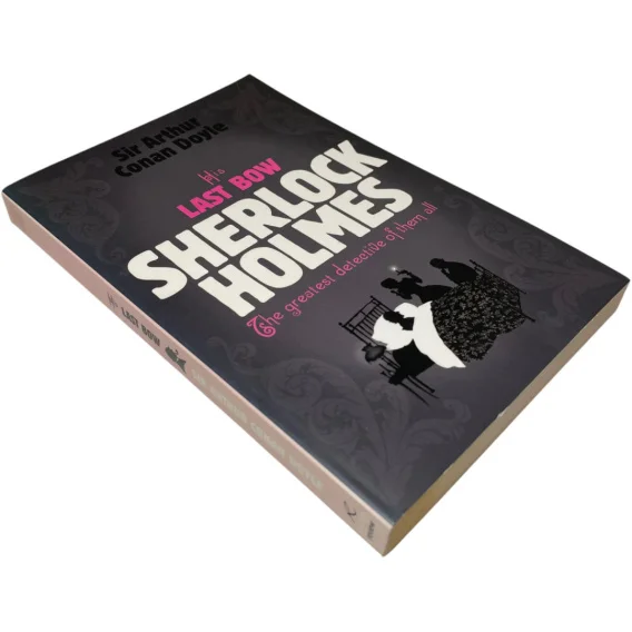 His Last Bow Sir Arthur Conan Doyle Oferta czasowa
