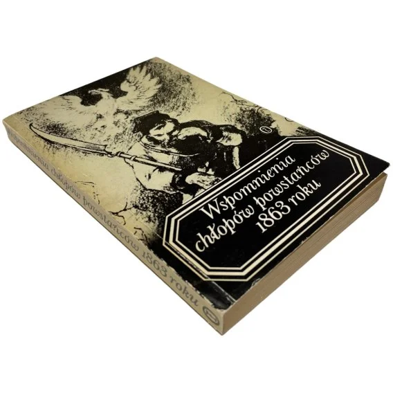 Oferta limitowana Wspomnienia chłopów powstańców 1863 roku Eligiusz Kozłowski