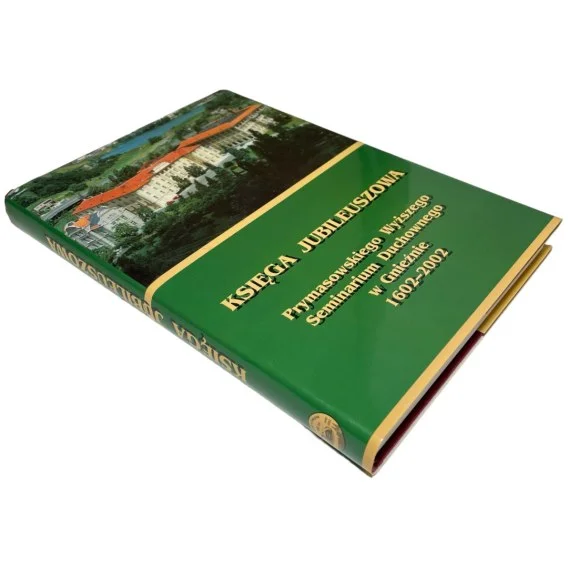 Księga jubileuszowa Prymasowskiego Wyższego Seminarium Duchownego w Gnieźnie 1602-2002 – red. Ks. Paweł Podeszwa Dostępne od ręki