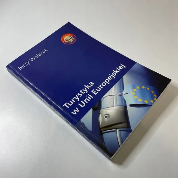 Tylko do końca tygodnia Turystyka w Unii Europejskiej Jerzy Walasek