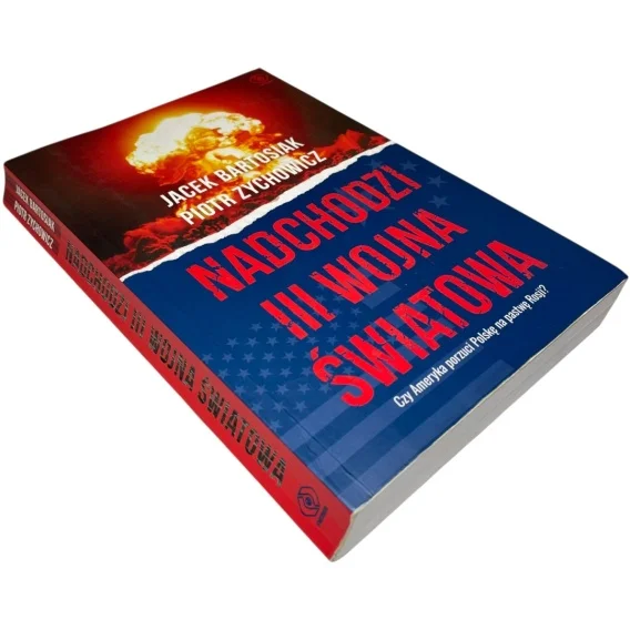 Nadchodzi III wojna światowa Jacek Bartosiak, Piotr Zychowicz Dodaj do koszyka