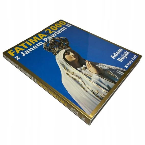 Zamów dziś Fatima 2000 z Janem Pawłem II Adam Bujak