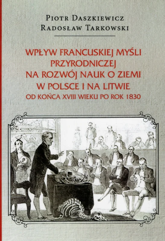 Rabat Daszkiewicz P., Tarkowski R.: Wpływ francuskiej myśłi przyrodniczej na rozwój nauk o ziemi w Polsce i na Litwie od końca XVIII wieku po rok 1830