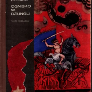 Żukrowski W.: Ognisko w dżungli Taniej