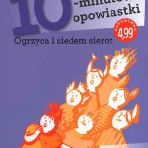 10-minutowe opowiastki! Ogrzyca i siedem sierot Nowy