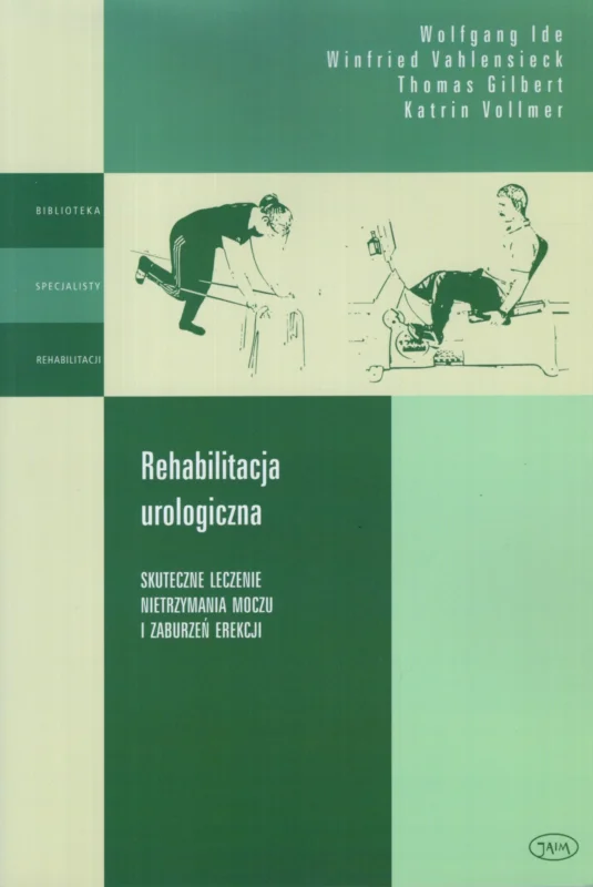 Wyjątkowa oferta Ide W., Vahlensieck W., Gilbert T., Vollmer K.: Rehabilitacja urologiczna. Skuteczne leczenie nietrzymania moczu i zaburzeń erekcji. Poradnik